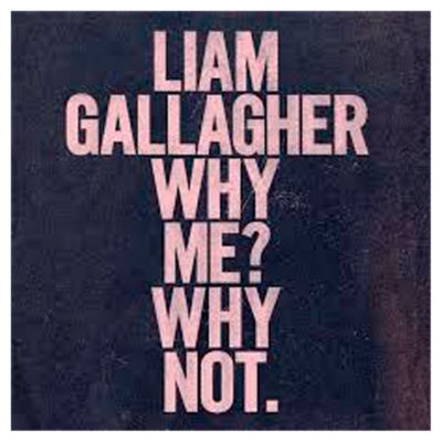 CD Why Me? Why Not. - Liam Gallagher