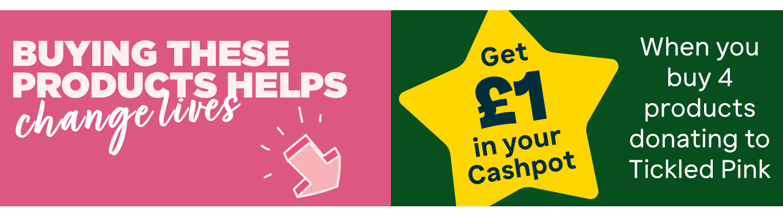 Get £1 in your Rewards Cashpot when you but 4 Tickled Pink products.