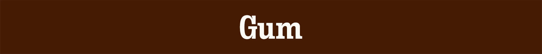 Gum