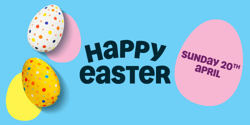 Happy Easter. Sunday 20th April.