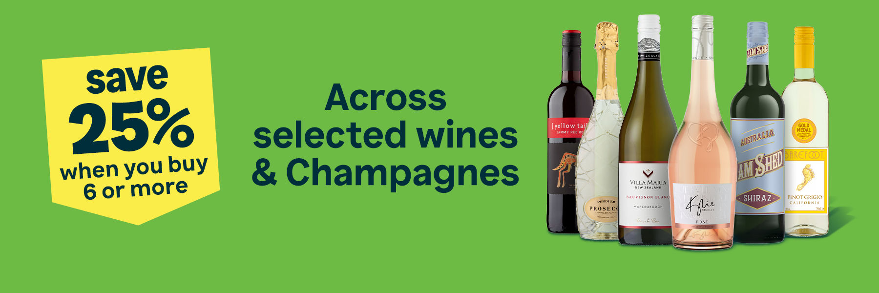 Save 25% when you buy 6 or more across selected wines & Champagnes.