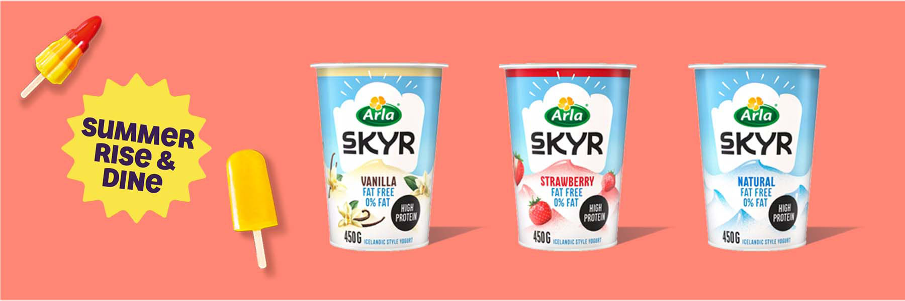 Summer Rise & Dine. Arla SKYR Fat Free Yogurt.