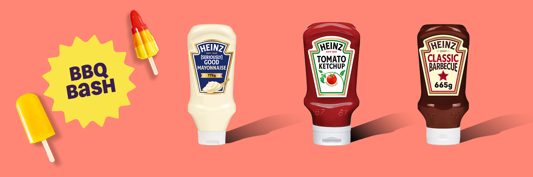 BBQ Bash. Heinz Seriously Good Mayo. Heinz Tomato Ketchup. Heinz Classic Barbecue.