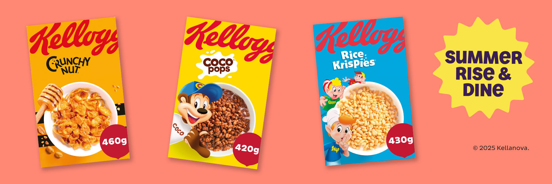 Summer Rise & Dine. Kellogg's Crunchy Nut. Kellogg's Coco-pops. Kellogg's Rice Krispies.