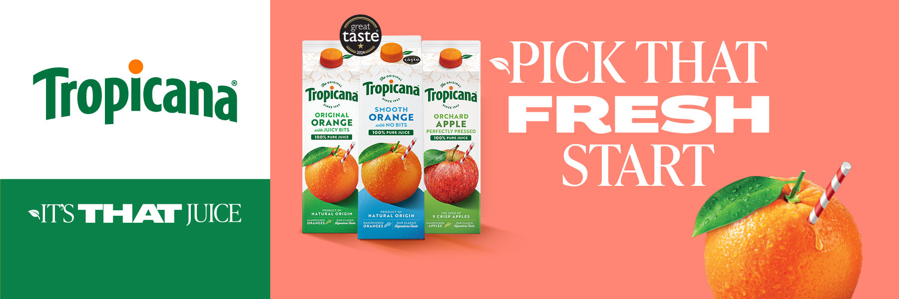 Tropicana. It's That Juice. Pick That Fresh Start.