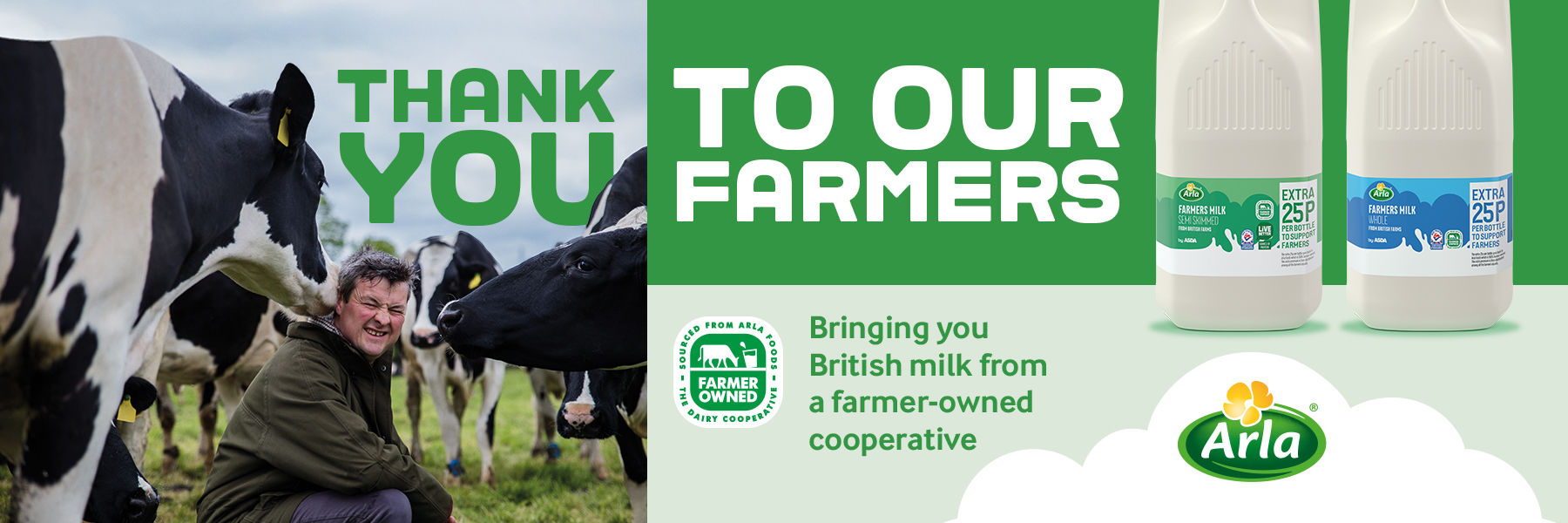 Arla. Thank you to farmers. Bringing you British milk from a farmer-owned cooperative.