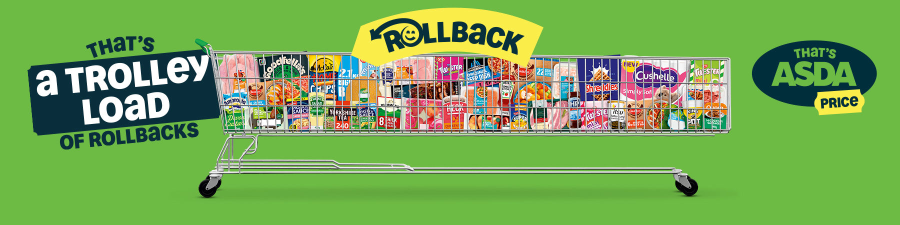 That's a trolley load of Rollbacks. That's Asda Price.