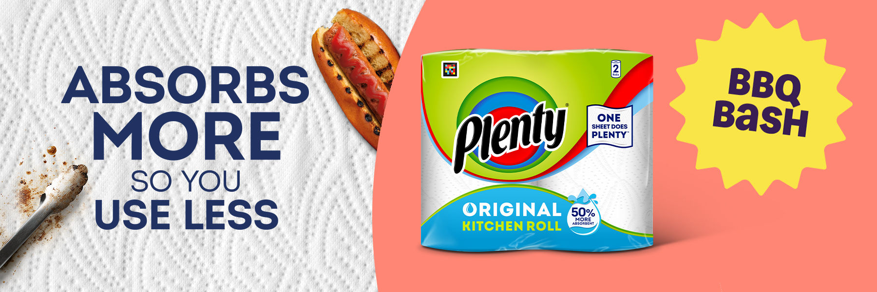 Plenty Original Kitchen Roll. Absorbs more so you use less. BBQ Bash.