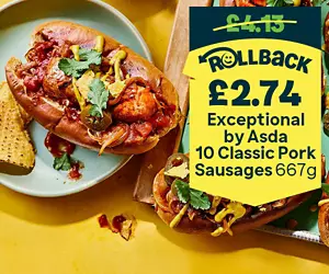 Exceptional by Asda 10 Classic Pork Sausages 667g on Rollback.