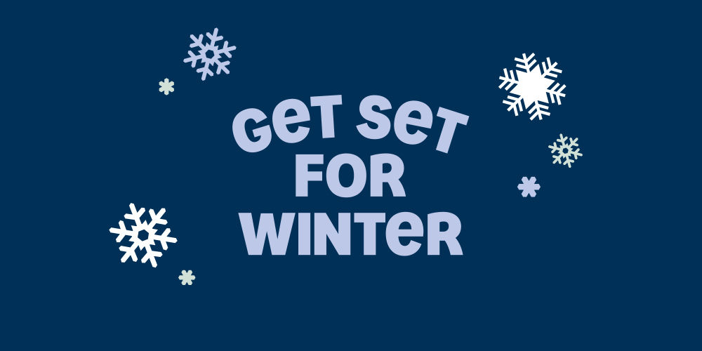 Get Set for Winter.