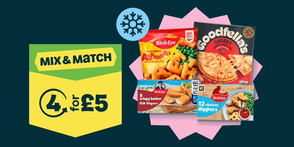 Mix & Match any 4 for £5 across selected frozen favourites.