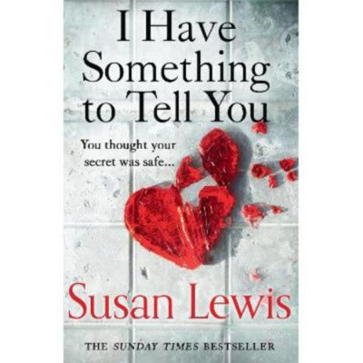 Hardback I Have Something to Tell You - Susan Lewis
