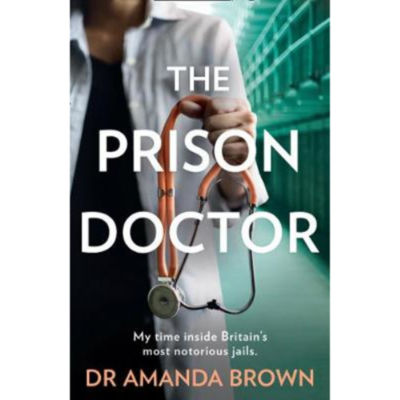 Paperback The Prison Doctor - Dr Amanda Brown