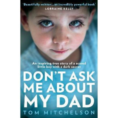 Paperback Don't Ask Me About My Dad - Tom Mitchelson