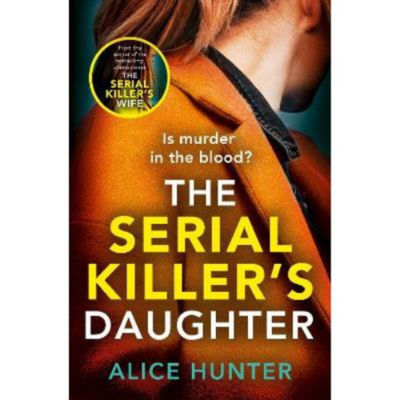 Paperback Serial Killer's Daughter - Alice Hunter
