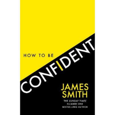 Hardback How to Be Confident - James Smith