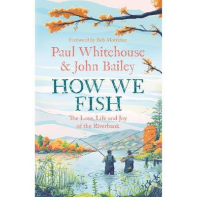 Hardback How We Fish - Paul Whitehouse