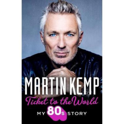 Hardback Ticket to the World - Martin Kemp