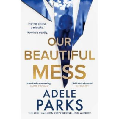 Hardback Our Beautiful Mess - Adele Parks