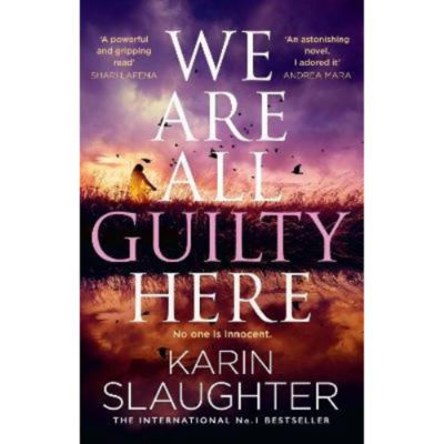 Hardback WE ARE ALL GUILTY HERE Karin Slaughter
