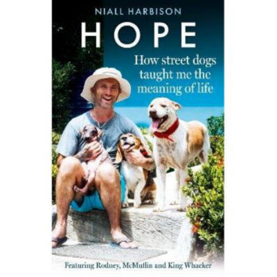 Hardback Hope - How Street Dogs Taught Me the Meaning of Life - Niall Harbison