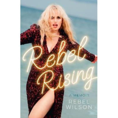 Hardback Rebel Rising - Rebel Wilson