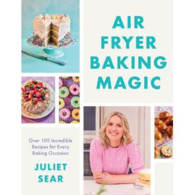 Hardback Air Fryer Baking Magic - Juliet Sear