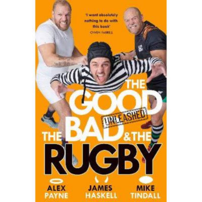 Hardback Good, the Bad & the Rugby - Unleashed - Alex Payne