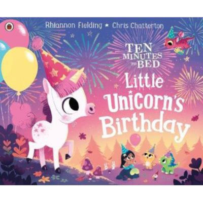 Paperback Ten Minutes to Bed: Little Unicorn's Birthday - Rhiannon Fielding