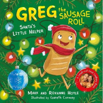 ASDA Greg the Sausage Roll: Santa's Little Helper - Mark Hoyle
