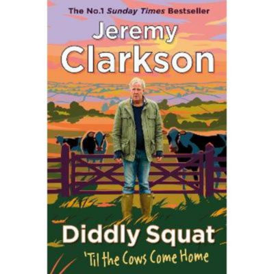 Hardback Diddly Squat: 'Til The Cows Come Home - Jeremy Clarkson
