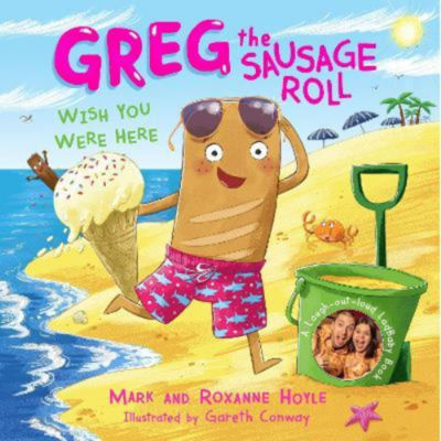 ASDA Greg the Sausage Roll: Wish You Were Here - Mark Hoyle