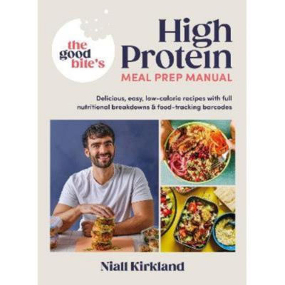 Hardback Good Bite's High Protein Meal Prep Manual - Niall Kirkland