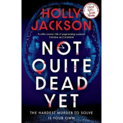 Hardback Not Quite Dead Yet Holly Jackson