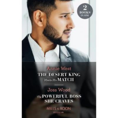 Paperback Desert King Meets His Match / The Powerful Boss She Craves - Annie West