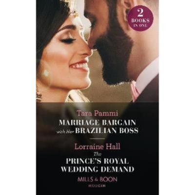 Paperback Marriage Bargain With Her Brazilian Boss / The Prince's Royal Wedding Demand - Tara Pammi