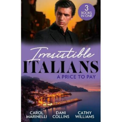 Paperback Irresistible Italians: A Price To Pay - Carol Marinelli