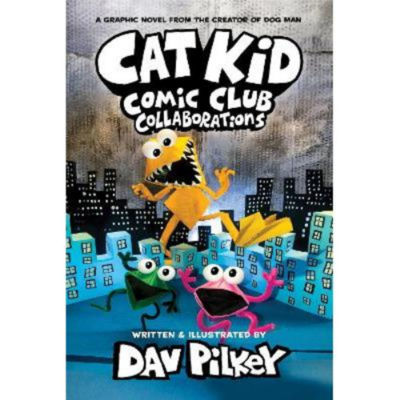 ASDA Cat Kid Comic Club 4: Collaborations: from the Creator of Dog Man - Dav Pilkey