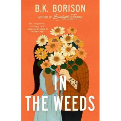 Paperback In the Weeds - B. K. Borison
