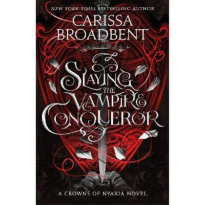 Hardback Slaying the Vampire Conqueror - Carissa Broadbent