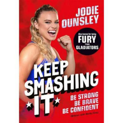 Kids Keep Smashing It: Be Strong, Be Brave, Be Confident - Jodie Ounsley
