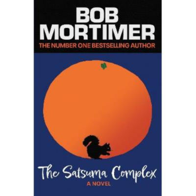 Hardback Satsuma Complex - Bob Mortimer