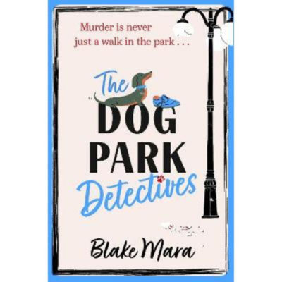 Paperback Dog Park Detectives - Blake Mara