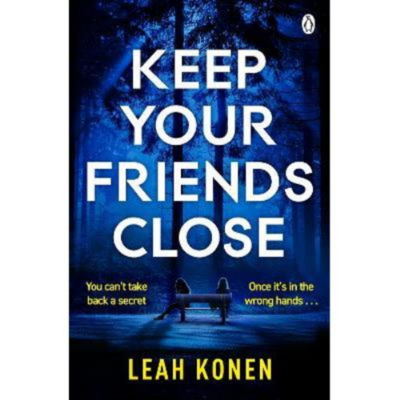 Paperback Keep Your Friends Close - Leah Konen