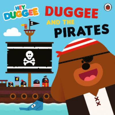 ASDA Hey Duggee: Duggee and the Pirates - Hey Duggee