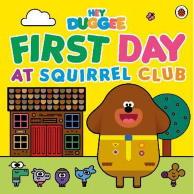 ASDA Hey Duggee: First Day at Squirrel Club - Hey Duggee