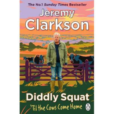 Paperback Diddly Squat: 'Til The Cows Come Home - Jeremy Clarkson