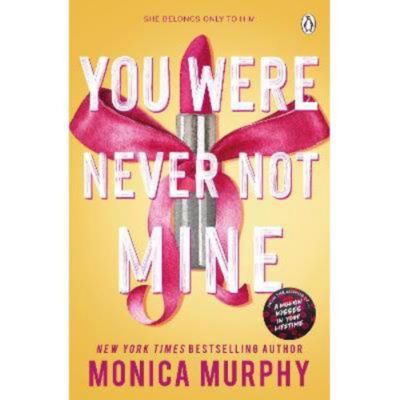 Paperback You Were Never Not Mine - Monica Murphy