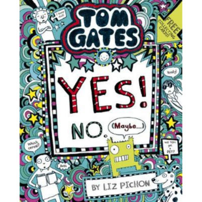 ASDA Tom Gates: Tom Gates:Yes! No. (Maybe...) - Liz Pichon