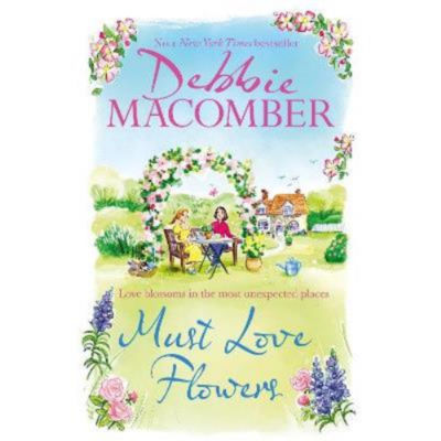 Paperback Must Love Flowers - Debbie Macomber